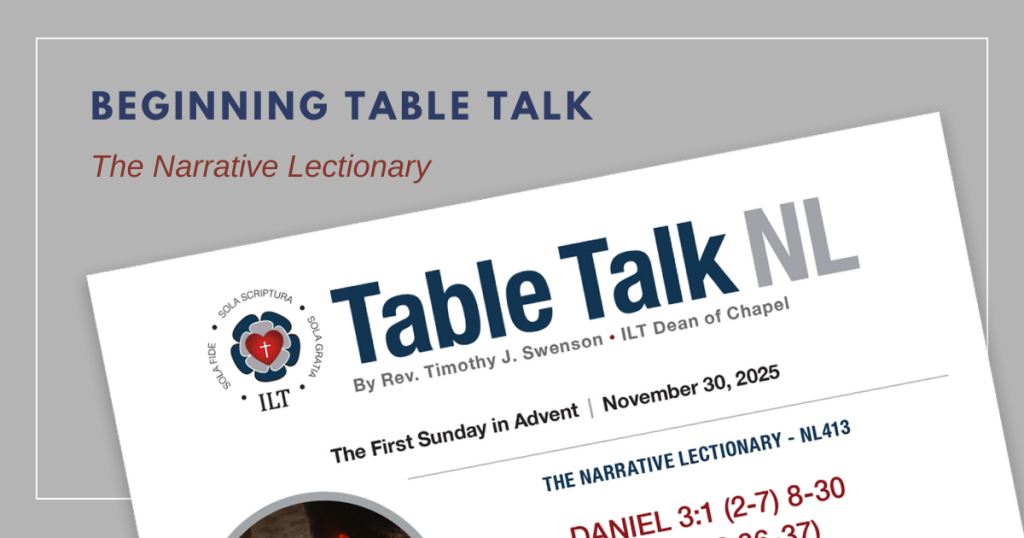InBeginning with the First Sunday in Advent, November 30, 2025, Table Talk follows a different lectionary. The Narrative Lectionary . . .